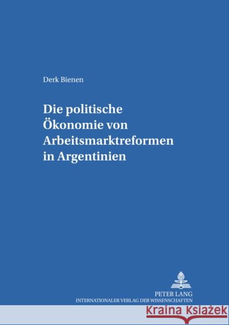 Die Politische Oekonomie Von Arbeitsmarktreformen in Argentinien Sautter, Hermann 9783631539927