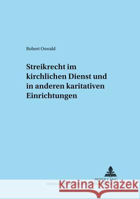 Streikrecht Im Kirchlichen Dienst Und in Anderen Karitativen Einrichtungen Güthoff, Elmar 9783631540091 Lang, Peter, Gmbh, Internationaler Verlag Der