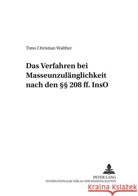 Das Verfahren Bei Masseunzulaenglichkeit Nach Den §§ 208 Ff. Inso Gottwald, Peter 9783631540824