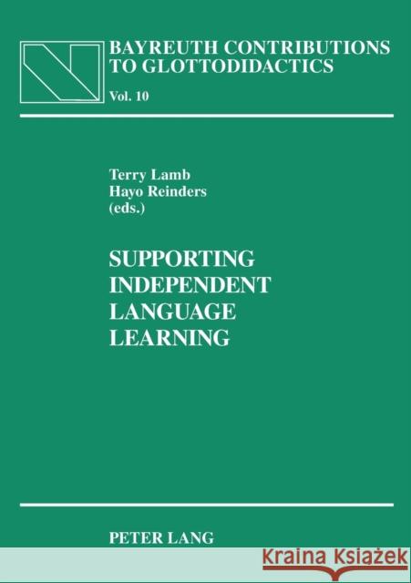 Supporting Independent Language Learning; Issues and Interventions Lamb, Terry 9783631541319 Peter Lang AG