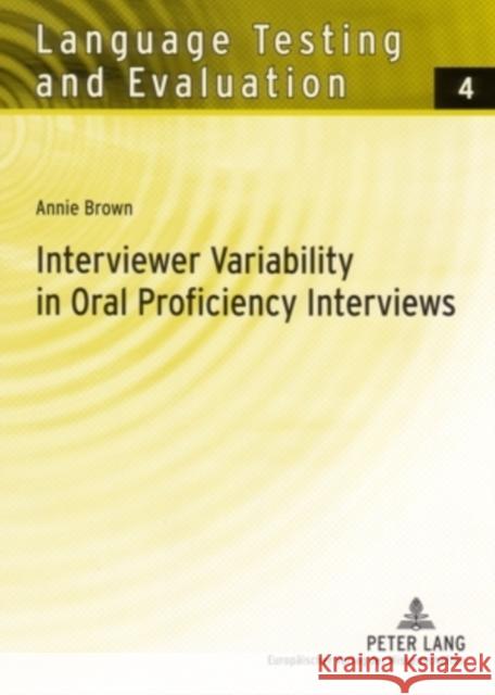 Interviewer Variability in Oral Proficiency Interviews Annie Brown   9783631542248 Peter Lang AG