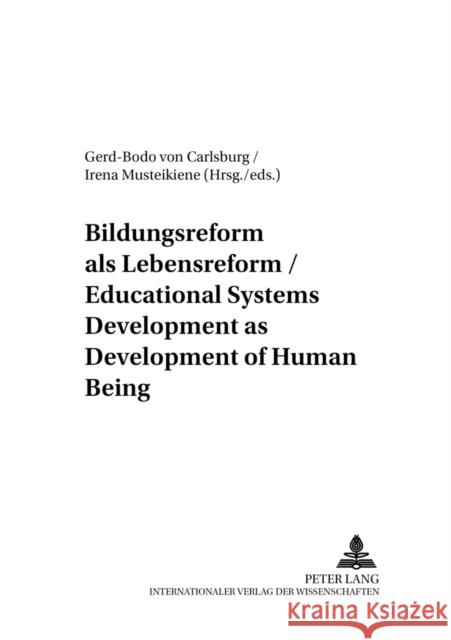 Bildungsreform ALS Lebensreform- Educational Systems Development as Development of Human Being Von Carlsburg, Gerd-Bodo 9783631542309 Peter Lang AG