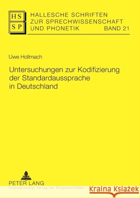 Untersuchungen zur Kodifizierung der Standardaussprache in Deutschland = Untersuchungen Zur Kodifizierung Der Standardaussprache in Deutschland Hirschfeld, Ursula 9783631542613