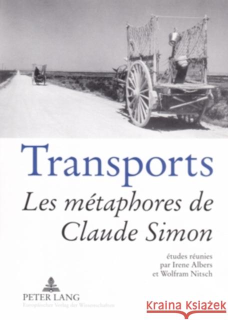 Transports: Les Métaphores de Claude Simon Albers, Irene 9783631542699 Peter Lang Gmbh, Internationaler Verlag Der W