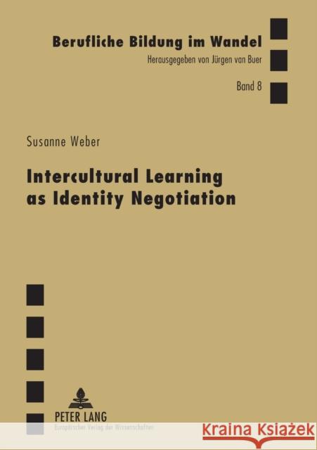 Intercultural Learning as Identity Negotiation Van Buer, Jürgen 9783631543160 Peter Lang AG