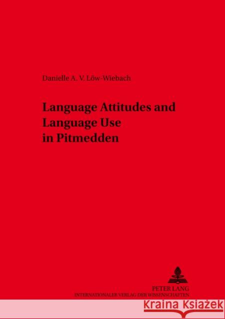 Language Attitudes and Language Use in Pitmedden (Aberdeenshire) Radtke, Edgar 9783631543184 Peter Lang AG