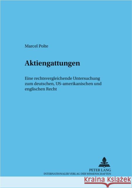 Aktiengattungen: Eine Rechtsvergleichende Untersuchung Zum Deutschen, Us-Amerikanischen Und Englischen Recht Baums, Theodor 9783631543269