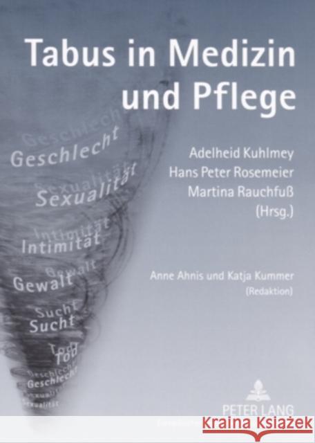 Tabus in Medizin Und Pflege: Anne Ahnis Und Katja Kummer (Redaktion) Kuhlmey, Adelheid 9783631543313