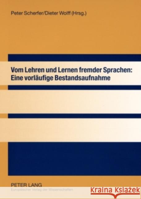 Vom Lehren Und Lernen Fremder Sprachen: Eine Vorlaeufige Bestandsaufnahme Scherfer-Grothkop, Doris 9783631543528 Peter Lang Gmbh, Internationaler Verlag Der W