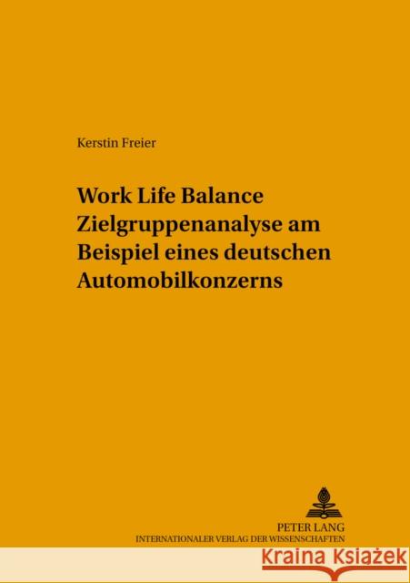 Work Life Balance Zielgruppenanalyse Am Beispiel Eines Deutschen Automobilkonzerns Knauth, Peter 9783631543641