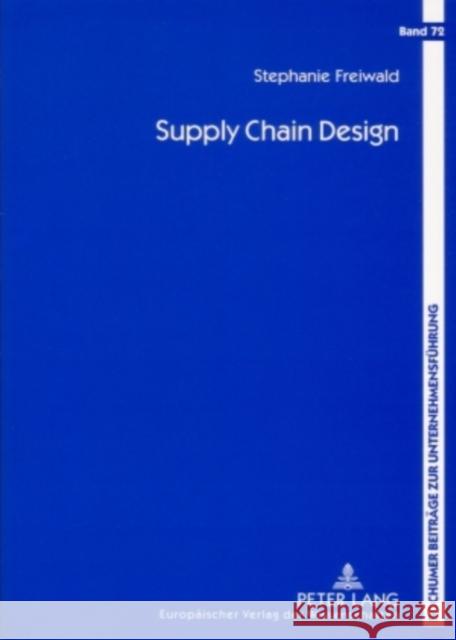 Supply Chain Design: Robuste Planung Mit Differenzierter Auswahl Der Zulieferer Gabriel, Roland 9783631543757