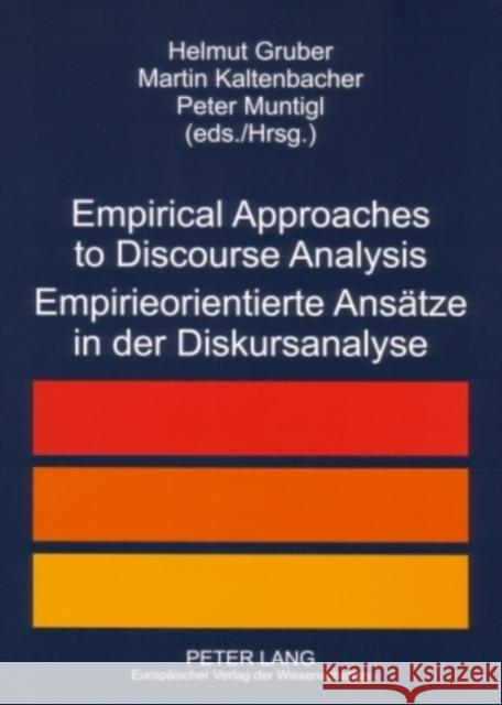 Empirical Approaches to Discourse Analysis- Empirieorientierte Ansaetze in Der Diskursanalyse Gruber, Helmut 9783631543931