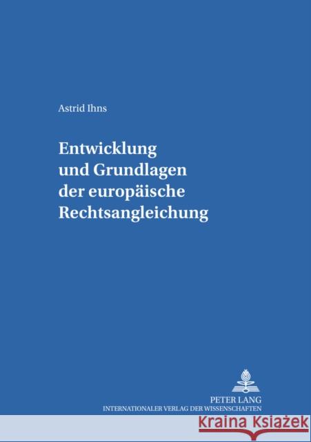 Entwicklung Und Grundlagen Der Europaeischen Rechtsangleichung Klein, Eckart 9783631544433 Lang, Peter, Gmbh, Internationaler Verlag Der