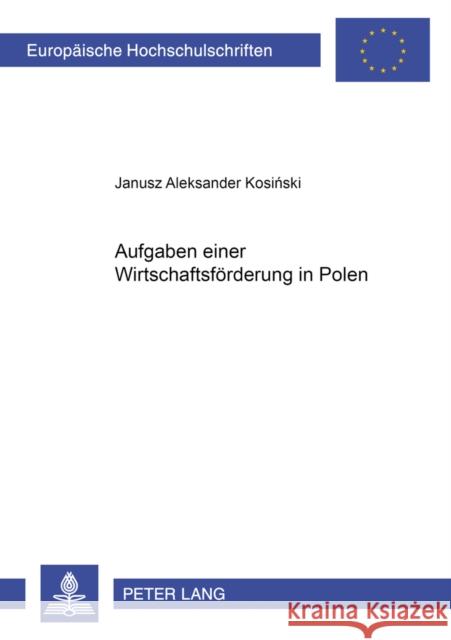 Aufgaben Einer Wirtschaftsfoerderungsbank in Polen Kosinski, Janusz Aleksander 9783631544839 Lang, Peter, Gmbh, Internationaler Verlag Der