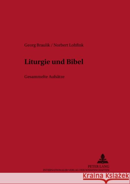 Liturgie Und Bibel: Gesammelte Aufsaetze Braulik, Georg 9783631545133 Lang, Peter, Gmbh, Internationaler Verlag Der