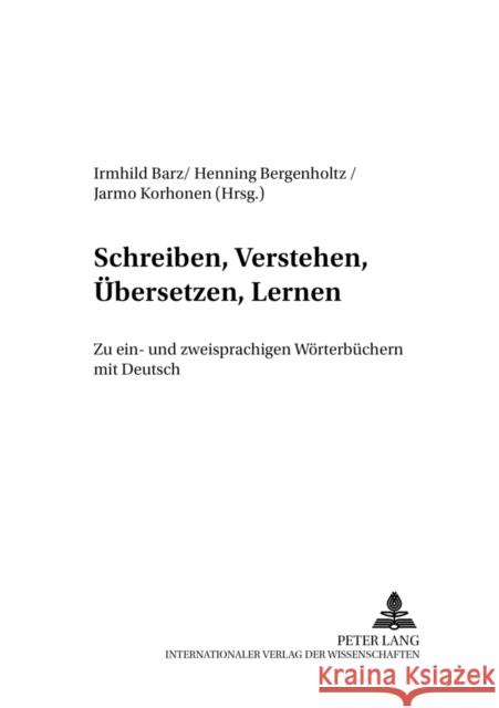 Schreiben, Verstehen, Uebersetzen, Lernen: Zu Ein- Und Zweisprachigen Woerterbuechern Mit Deutsch Bergenholtz, Henning 9783631545324 Peter Lang Gmbh, Internationaler Verlag Der W