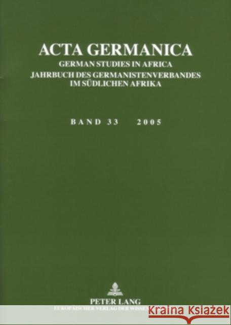 ACTA Germanica: German Studies in Africa- Jahrbuch Des Germanistenverbandes Im Suedlichen Afrika Horn, Anette 9783631545614