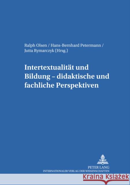 Intertextualitaet Und Bildung - Didaktische Und Fachliche Perspektiven Von Carlsburg, Gerd-Bodo 9783631545706 Lang, Peter, Gmbh, Internationaler Verlag Der