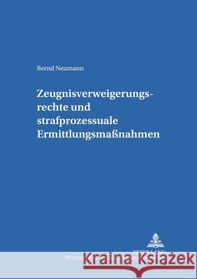 Zeugnisverweigerungsrechte Und Strafprozessuale Ermittlungsmaßnahmen Riedel, Eibe 9783631545850 Lang, Peter, Gmbh, Internationaler Verlag Der