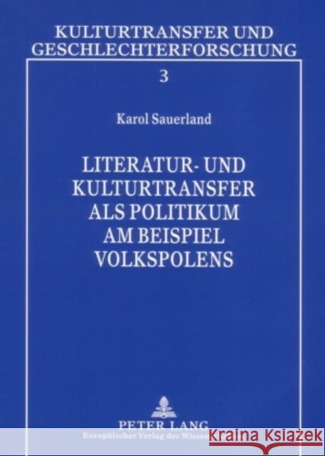Literatur- Und Kulturtransfer ALS Politikum Am Beispiel Volkspolens Bauschinger, Sigrid 9783631546383