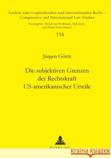 Die subjektiven Grenzen der Rechtskraft US-amerikanischer Urteile Mansel, Heinz-Peter 9783631547038