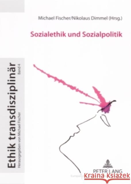 Sozialethik Und Sozialpolitik: Zur Praktischen Ethik Des Sozialen Fischer, Michael 9783631547458