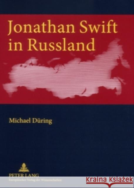 Jonathan Swift in Russland: Kritische, Uebersetzerische Und Kreative Rezeption Düring, Michael 9783631547595 Peter Lang Gmbh, Internationaler Verlag Der W