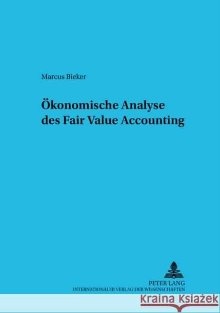 Oekonomische Analyse Des Fair Value Accounting Ballwieser, Wolfgang 9783631547724 Lang, Peter, Gmbh, Internationaler Verlag Der