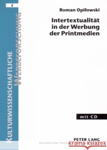 Intertextualitaet in Der Werbung Der Printmedien: Eine Werbestrategie in Linguistisch-Semiotischer Forschungsperspektive Schröder, Hartmut 9783631548035