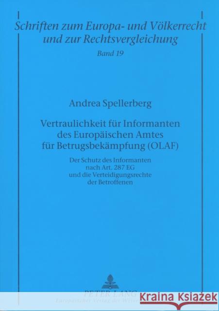 Vertraulichkeit Fuer Informanten Des Europaeischen Amtes Fuer Betrugsbekaempfung (Olaf): Der Schutz Des Informanten Nach Art. 287 Eg Und Die Verteidig Zuleeg, Manfred 9783631548394 Peter Lang Gmbh, Internationaler Verlag Der W