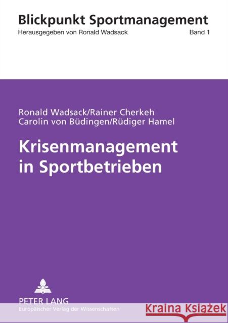Krisenmanagement in Sportbetrieben Ronald Wadsack Rainer Cherkeh Carolin Vo 9783631548851