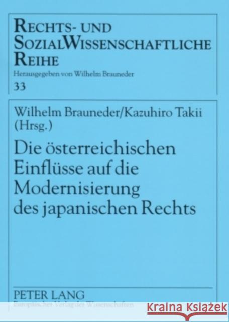 Die Oesterreichischen Einfluesse Auf Die Modernisierung Des Japanischen Rechts: Oesterreichisch-Japanische Rechtsbeziehungen III Brauneder, Wilhelm 9783631549186 Peter Lang Gmbh, Internationaler Verlag Der W