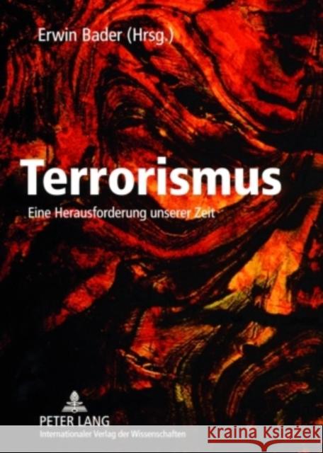 Terrorismus: Eine Herausforderung Unserer Zeit Bader, Erwin 9783631549230 Peter Lang Gmbh, Internationaler Verlag Der W