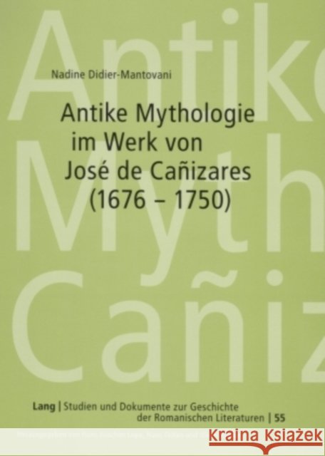 Antike Mythologie Im Werk Von José de Cañizares (1676-1750) Lope, Hans-Joachim 9783631549254 Peter Lang Gmbh, Internationaler Verlag Der W