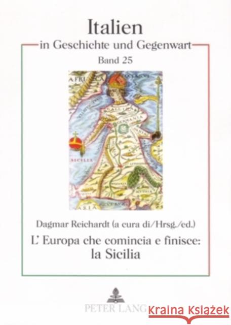 L'Europa Che Comincia E Finisce: La Sicilia: Approcci Transculturali Alla Letteratura Siciliana- Beitraege Zur Transkulturellen Annaeherung an Die Lit Ferraris, Luigi Vittorio 9783631549414 Peter Lang Gmbh, Internationaler Verlag Der W