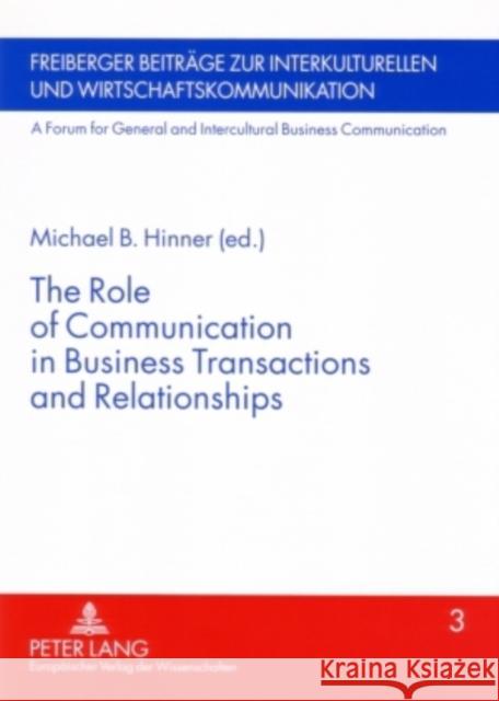 The Role of Communication in Business Transactions and Relationships Michael B. Hinner   9783631549711 Peter Lang AG