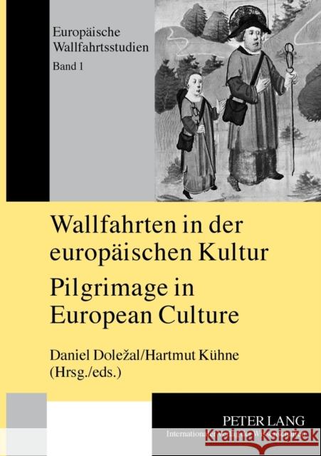 Wallfahrten in Der Europaeischen Kultur - Pilgrimage in European Culture: Tagungsband Příbram 26.-29. Mai 2004- Proceedings of the Symposium P Dolezal, Daniel 9783631549964 Peter Lang Gmbh, Internationaler Verlag Der W