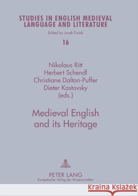 Medieval English and Its Heritage: Structure, Meaning and Mechanisms of Change Fisiak, Jacek 9783631550069