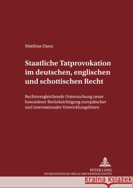 Staatliche Tatprovokation Im Deutschen, Englischen Und Schottischen Recht: Rechtsvergleichende Untersuchung Unter Besonderer Beruecksichtigung Europae Maiwald, Manfred 9783631550182