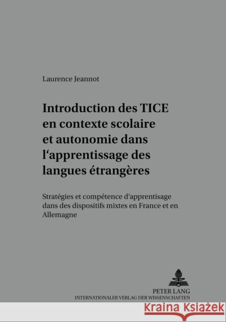 Introduction Des Tice En Contexte Scolaire Et Autonomie Dans l'Apprentissage Des Langues Étrangères: Stratégies Et Compétence d'Apprentissage Dans Des Würffel, Nicola 9783631550229 Peter Lang Gmbh, Internationaler Verlag Der W