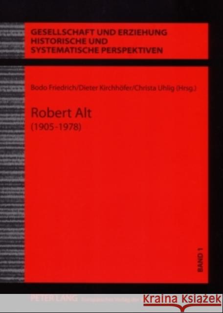 Robert Alt (1905-1978) Bodo Friedrich Dieter Kirchhoefer Christa Uhlig 9783631550427 Lang, Peter, Gmbh, Internationaler Verlag Der