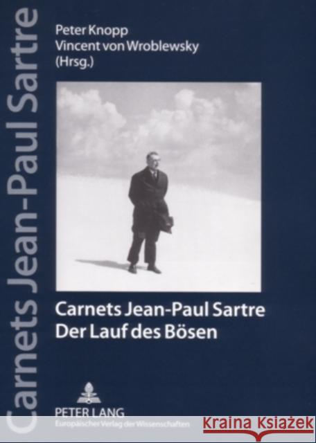 Carnets Jean-Paul Sartre: Der Lauf Des Boesen Knopp, Peter 9783631550502 Peter Lang Gmbh, Internationaler Verlag Der W