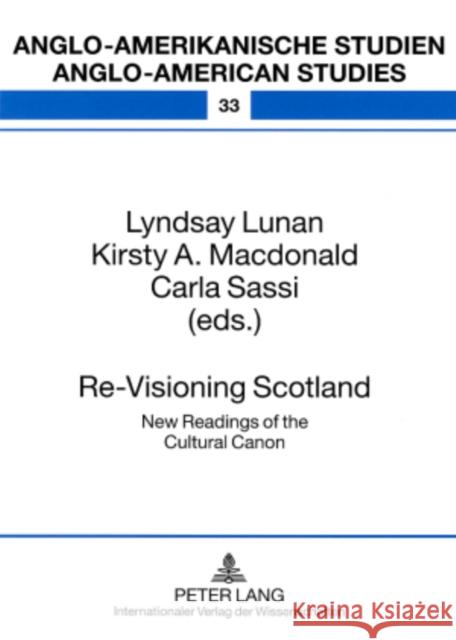 Re-Visioning Scotland: New Readings of the Cultural Canon Ahrens, Rüdiger 9783631550632