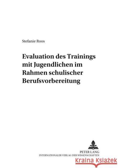 Evaluation Des «Trainings Mit Jugendlichen» Im Rahmen Schulischer Berufsvorbereitung Petermann, Franz 9783631550731