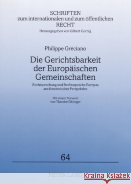 Die Gerichtsbarkeit Der Europaeischen Gemeinschaften: Rechtsprechung Und Rechtssprache Europas Aus Franzoesischer Perspektive Gornig, Gilbert 9783631550977