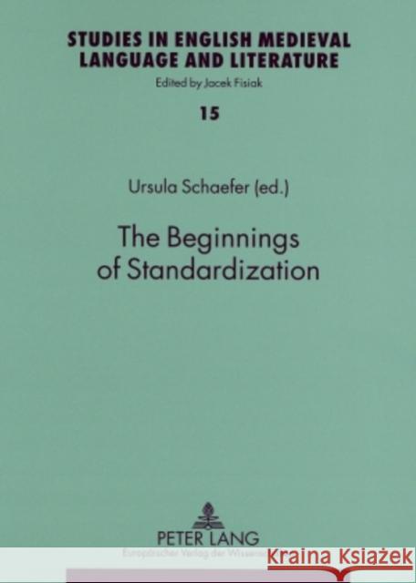 The Beginnings of Standardization: Language and Culture in Fourteenth-Century England Fisiak, Jacek 9783631551066 Peter Lang AG