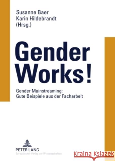 Gender Works!: Gender Mainstreaming: Gute Beispiele Aus Der Facharbeit Baer, Susanne 9783631551073 Lang, Peter, Gmbh, Internationaler Verlag Der