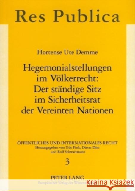 Hegemonialstellungen Im Voelkerrecht: Der Staendige Sitz Im Sicherheitsrat Der Vereinten Nationen Fink, Udo 9783631551158 Lang, Peter, Gmbh, Internationaler Verlag Der