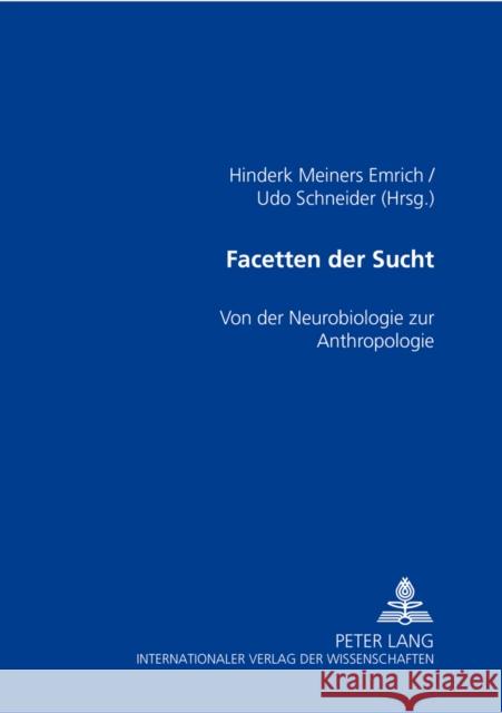 Facetten Der Sucht: Von Der Neurobiologie Zur Anthropologie Emrich 9783631551288