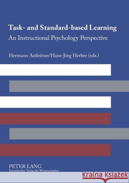 Task- And Standard-Based Learning: An Instructional Psychology Perspective Astleitner, Hermann 9783631551356